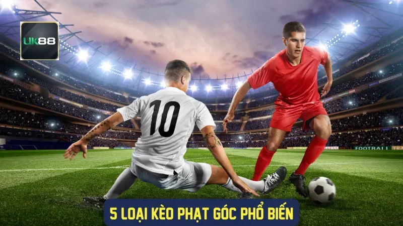 Kèo Phạt Góc Và Những Điều Thành Viên Nhà Cái UK88 Cần Biết 2 5 loại kèo phạt góc phổ biến