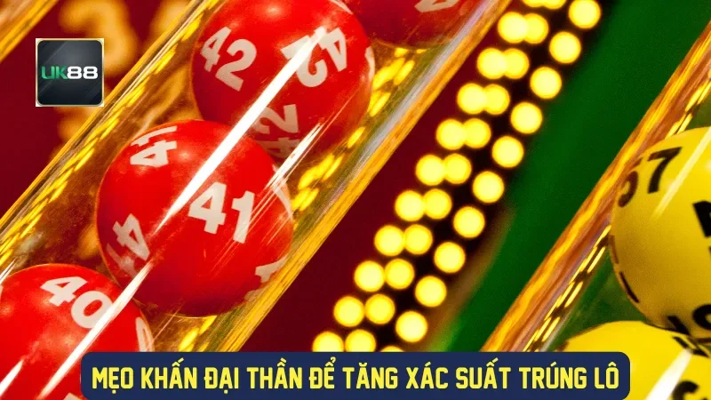 Lô Đề Đại Thần Tài: Cách Chọn Số Để Tăng Cơ Hội Trúng Thưởng 2 Mẹo khấn đại thần để tăng xác suất trúng lô